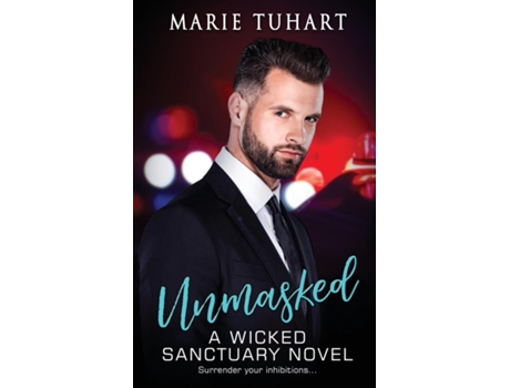 Livro Unmasked A Wicked Sanctuary Novel de Marie Tuhart (Inglês)