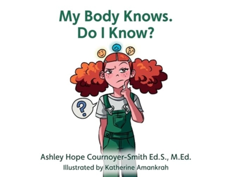 Livro My Body Knows. Do I Know? de Ashley Hope Cournoyer-Smith (Inglês)
