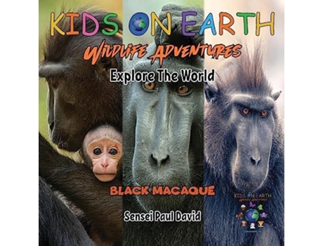 Livro KIDS ON EARTH Wildlife Adventures - Explore The World Black Macaque - Indonesia de Sensei Paul David (Inglês)