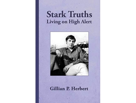 Livro Stark Truths Living on High Alert de Gillian P Herbert (Inglês)
