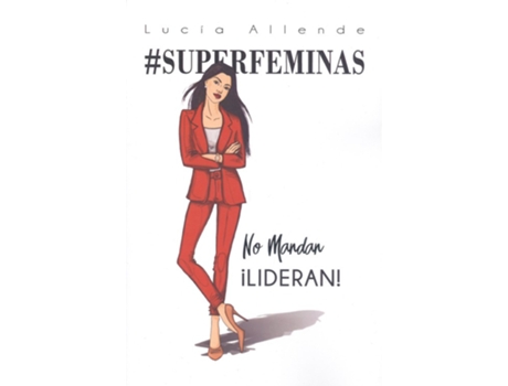 Livro #Superfeminas No Mandan ¡Lideran! de Lucía Allende (Espanhol)