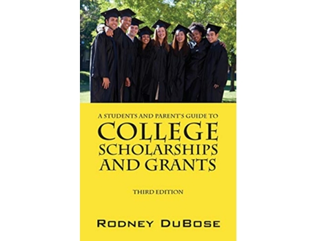 Livro A Students and Parents Guide to College Scholarships and Grants de Rodney Dubose (Inglês)