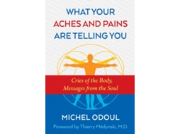 Livro What Your Aches and Pains Are Telling You de Michel Odoul (Inglês)