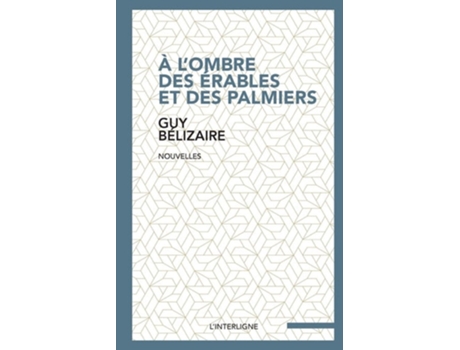 Livro À Lombre Des Érables Et Des Palmiers De Guy Bélizaire (francês)
