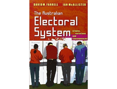 Livro The Australian Electoral System Origins Variations and Consequences de David M Farrell (Inglês)