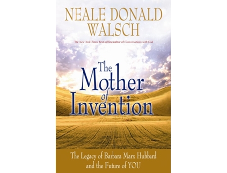 Livro The Mother of Invention de Neale Donald Walsch (Inglês)