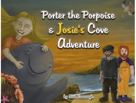 Livro Porter the Porpoise and Josies Cove Adventure de Alan Cavanagh (Inglês)