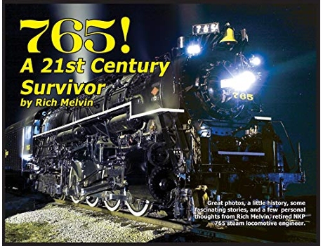 Livro 765 A TwentyFirst Century Survivor A little history and some great stories from Rich Melvin the 765s engineer de Richard Paul Melvin (Inglês)