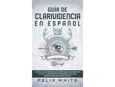 Livro Guia de Clarividencia en Espanol de White e Felix (Espanhol - Capa Dura)
