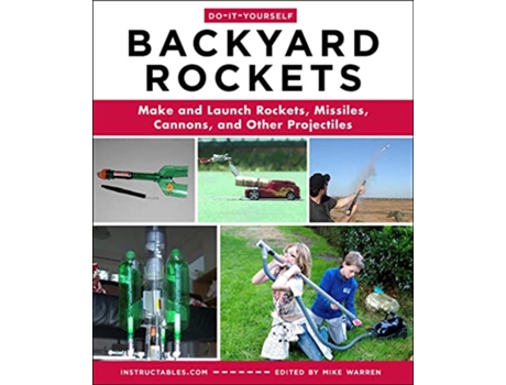 Livro DoItYourself Backyard Rockets de Instructablescom (Inglês)