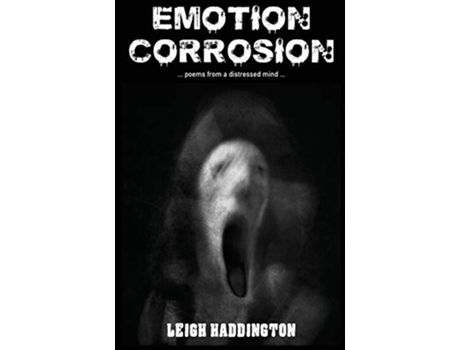 Livro Emotion Corrosion Poetry from a distressed mind de Leigh Haddington (Inglês)