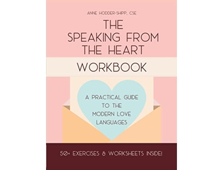 Livro The Speaking from the Heart Workbook A Practical Guide to the Modern Love Languages de Anne HodderShipp (Inglês)