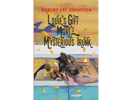Livro Louies Gift And Morts Mysterious Trunk De Johnston, Robert Et Al. (inglês)