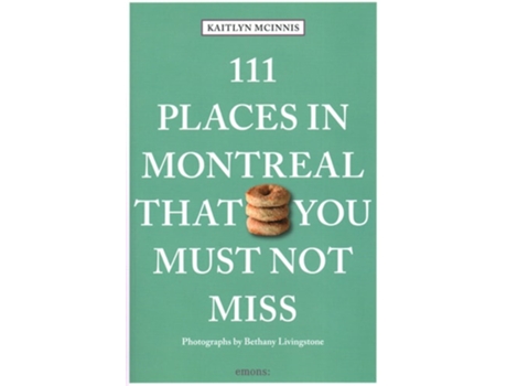 Livro 111 Places in Montreal That You Must Not Miss de Kaitlyn Mcinnis e Bethany Livingstone (Inglês)