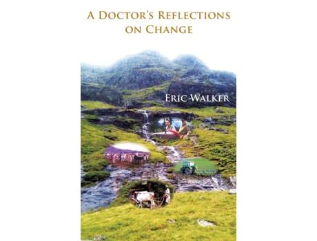 Livro A Doctors Reflections on Change de Eric Walker (Inglês)