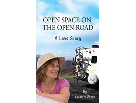 Livro Open Space on the Open Road A Love Story de Suzanne Daigle (Inglês - Capa Dura)