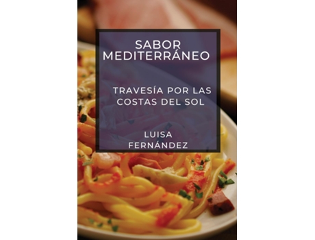 Livro Sabor Mediterráneo Travesía por las Costas del Sol de Luisa Fernández (Inglês)