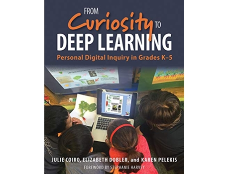 Livro From Curiosity to Deep Learning de Julie Coiro, Elizabeth Dobler et al. (Inglês)