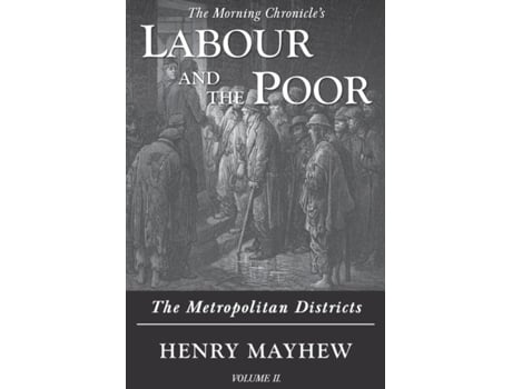Livro Labour And The Poor Volume Ii The Metropolitan Districts De Mayhew, Henry Et Al. (inglês)