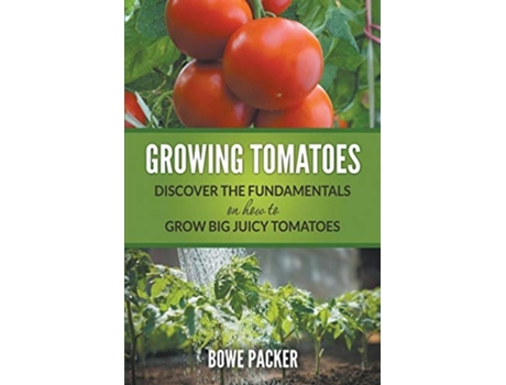 Livro Growing Tomatoes De Bowe Packer (inglês)