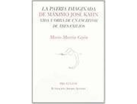 Livro La Patria Imaginada De Maximo Jose Kahn Vida Y Obra