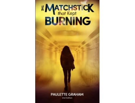 Livro The Matchstick That Kept Burning De Paulette Graham (inglês)