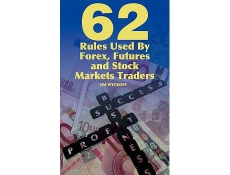 Livro 62 Rules Used By Forex, Futures and Stock Markets Traders de Jim Wyckoff ( Inglês )