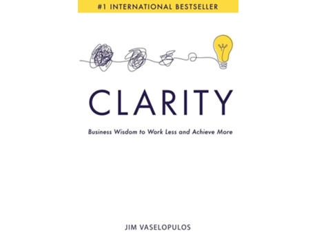 Livro Clarity Business Wisdom to Work Less and Achieve More de Jim Vaselopulos (Inglês)