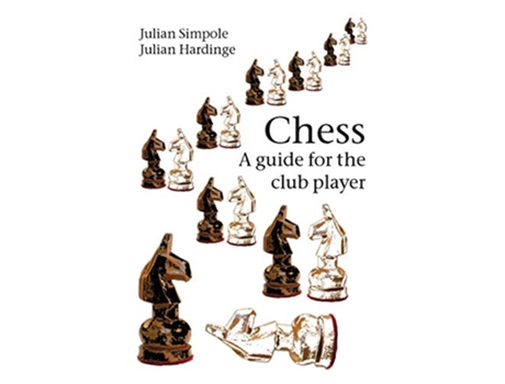 Livro Chess A guide for the club player de Julian Simpole Julian Hardinge (Inglês)