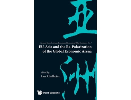 Livro Eu-asia And The Re-polarization Of The Global Economic Arena De Lars Oxelheim (inglês)