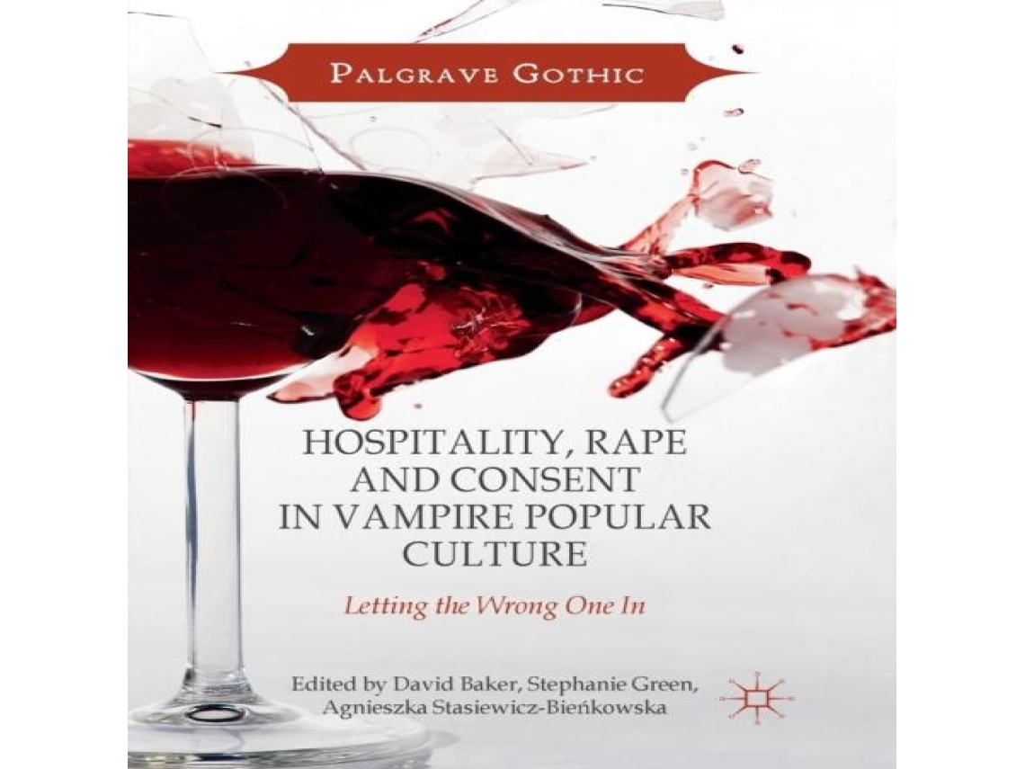 Livro Hospitality Rape and Consent in Vampire Popular Culture Letting the Wrong One In de Springer Nature BV (Inglês)