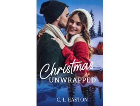 Livro Christmas Unwrapped de C L Easton (Inglês)