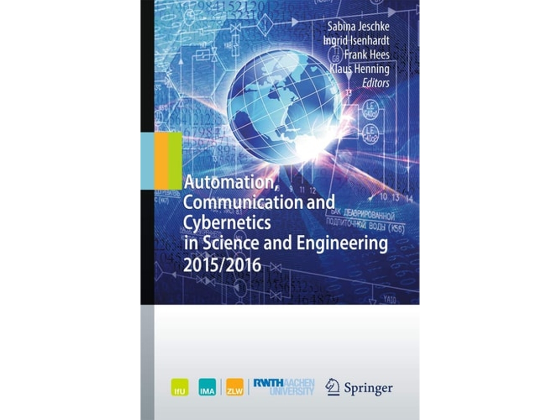 Livro Automation, Communication And Cybernetics In Science And Engineering 2015/2016 De Sabina Jeschke, Ingrid Isenhardt Et Al. (inglês - Capa Dura)