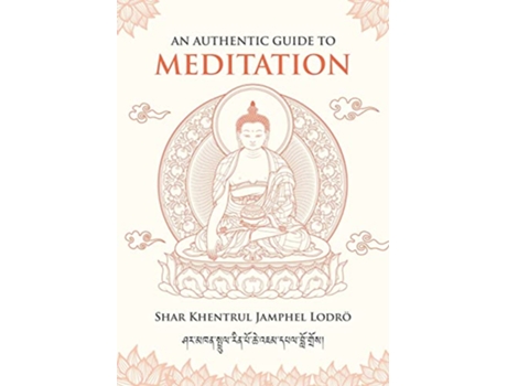 Livro An Authentic Guide to Meditation de Shar Khentrul Jamphel Lodrö (Inglês)