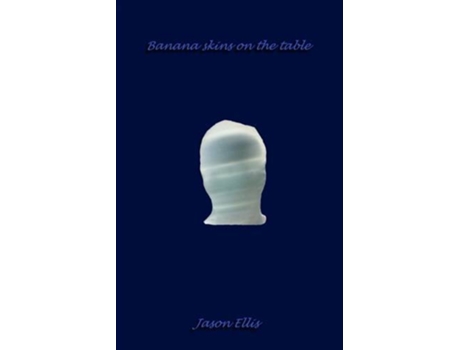 Livro Banana Skins on the Table de Jason Ellis (Inglês)