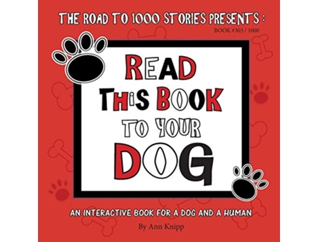 Livro Read This Book to Your Dog An Interactive Book for a Dog and Their Human 303 de Ann Knipp (Inglês)