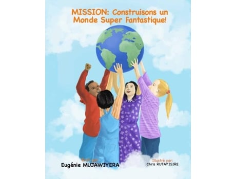 Livro MISSION Construisons un Monde Super Fantastique ! de Eugénie Mujawiyera (Inglês)