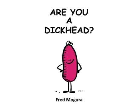 Livro Are You A Dickhead de Fred Mogura (Inglês)