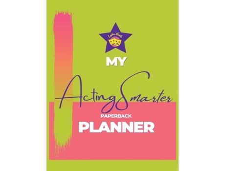 Livro My Acting Smarter Planner Success by Design An Actors Toolkit for Planning and Tracking Your Career de Lydia Nicole (Inglês)