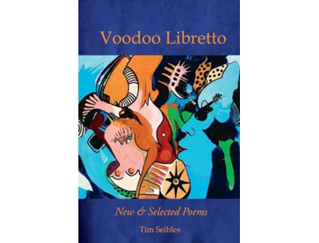 Livro Voodoo Libretto New amp Selected Poems de Tim Seibles (Inglês)