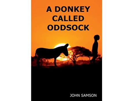 Livro A Donkey Called Oddsock de John Samson (Inglês)
