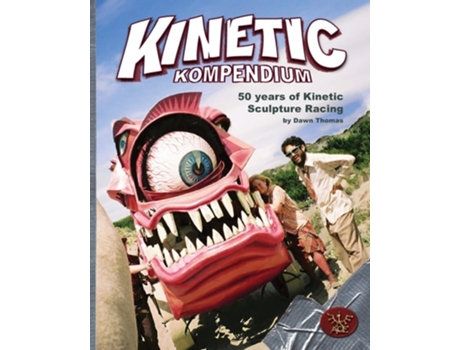 Livro Kinetic Kompendium: 50 Years Of Kinetic Sculpture Racing de Dawn A Thomas (Inglês)