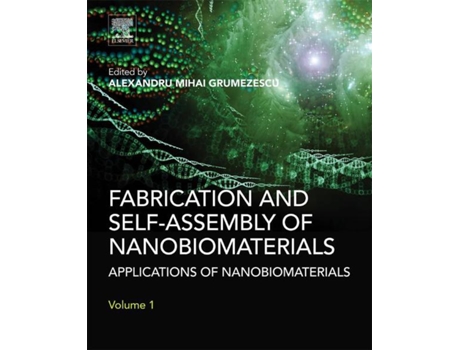 Livro Fabrication and SelfAssembly of Nanobiomaterials de Alexandru Grumezescu (Inglês - Capa Dura)