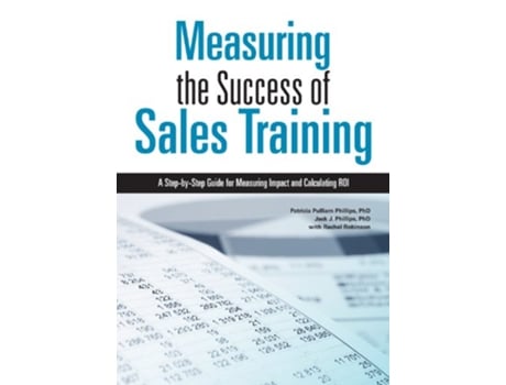 Livro Measuring the Success of Sales Training de Patricia Pulliam Phillips, Jack J Phillips et al. (Inglês)