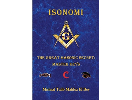 Livro Isonomi The Great Masonic Secret Master Keys de Mishaal Talib Mahfuz El Bey (Inglês)