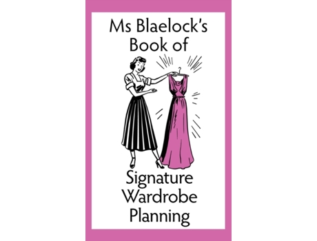 Livro Signature Wardrobe Planning (MS Blaelock's Books) Alexandria Blaelock (Inglês)