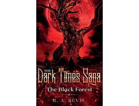Livro The Dark Times Saga The Black Forest de R A Revis (Inglês)
