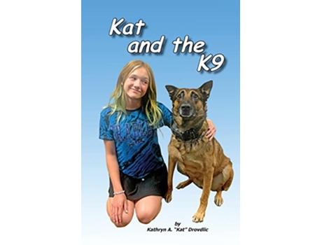 Livro Kat and the K9 de Kathryn A Drovdlic (Inglês)