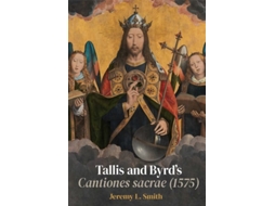 Livro Tallis and Byrd’s Cantiones sacrae de Jeremy L Smith (Inglês - Capa Dura)