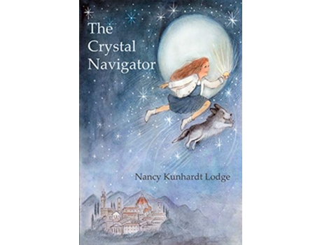 Livro The Crystal Navigator A Perilous Journey Back Through Time Colored Illustrations de Nancy Kunhardt Lodge (Inglês)